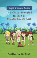 The Class Traveled: Book 19: Regular Simple Past