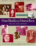 Our Bodies Ourselves for the New Century (Revised and Updated)