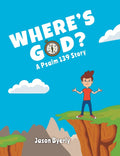 Where's God?: A Psalm 139 Story