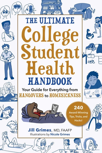 The Ultimate College Student Health Handbook: Your Guide for Everything from Hangovers to Homesickness (Edition, Third)