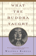 What the Buddha Taught: Revised and Expanded Edition with Texts from Suttas and Dhammapada (Revised)