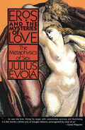 Eros and the Mysteries of Love: The Metaphysics of Sex (New of the Metaphysics of Sex)