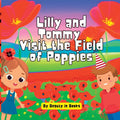Lilly and Tommy Visit the Field of Poppies: A World of Red Blooms and Remembered Heroes