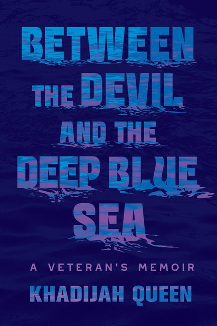 Between the Devil and the Deep Blue Sea: A Veteran's Memoir