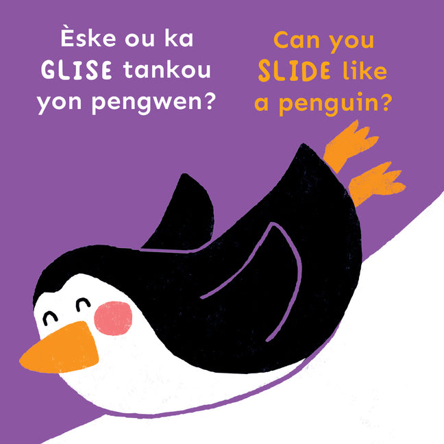 Èske Ou Ka Glise Tankou Yon Pengwen?/Can You Slide Like a Penguin?