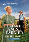 Trusting the Amish Farmer: An Uplifting Inspirational Romance (Original)