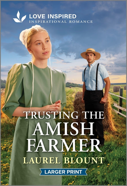 Trusting the Amish Farmer: An Uplifting Inspirational Romance (Original)