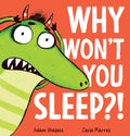 Why Won't You Sleep?!