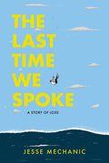 The Last Time We Spoke: A Story of Loss