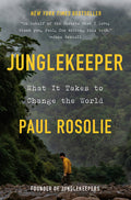 Junglekeeper: What It Takes to Change the World