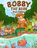 Bobby the Bear: Goes Fishing