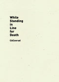 While Standing in Line for Death