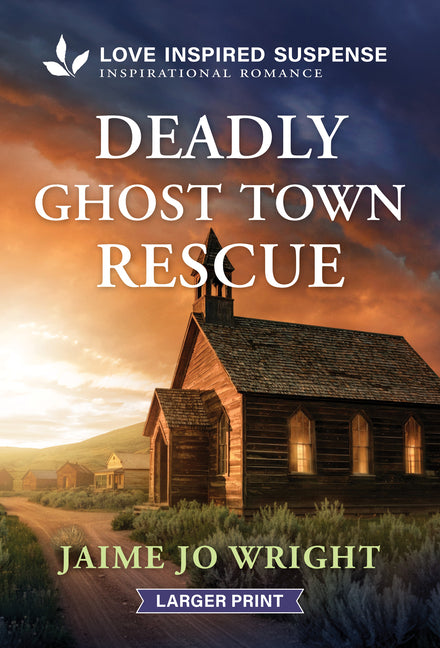 Deadly Ghost Town Rescue: A Christian Romantic Mystery (Original)