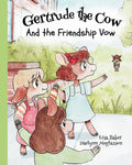 Gertrude the Cow And the Friendship Vow: (Cute Children's Books, Preschool Rhyming Books, Children's Humor Books, Books about Friendship)