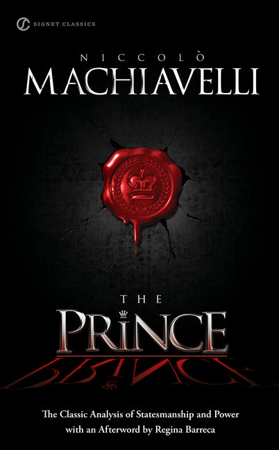 The Prince: The Classic Analysis of Statesmanship and Power