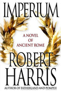 Imperium: A Novel of Ancient Rome