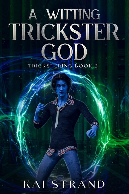 A Witting Trickster God: A Young Adult Modern Mythology