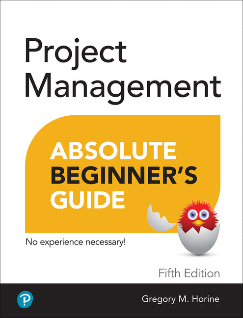 Project Management Absolute Beginner's Guide