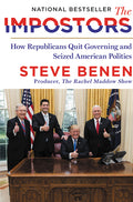 The Impostors: How Republicans Quit Governing and Seized American Politics