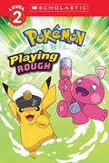 Playing Rough (Pokémon: Scholastic Reader, Level 2)
