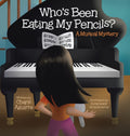 Who's Been Eating My Pencils?: A Musical Mystery