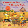 Construction Site a Thankful Night: A Thanksgiving Lift-The-Flap Book