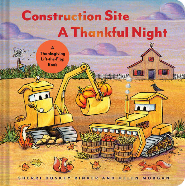 Construction Site a Thankful Night: A Thanksgiving Lift-The-Flap Book