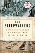 The Sleepwalkers: How Europe Went to War in 1914