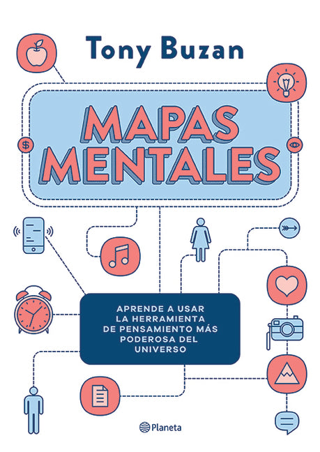 Mapas Mentales: Aprende a Usar La Herramienta de Pensamiento Más Poderosa del Universo / The Mind Map Book