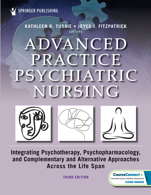 Advanced Practice Psychiatric Nursing: Integrating Psychotherapy, Psychopharmacology, and Complementary and Alternative Approaches Across the Life Spa