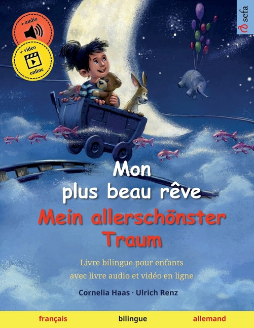 Mon plus beau rêve - Mein allerschönster Traum (français - allemand): Livre bilingue pour enfants à partir de 2-3 ans, avec audio et vidéo