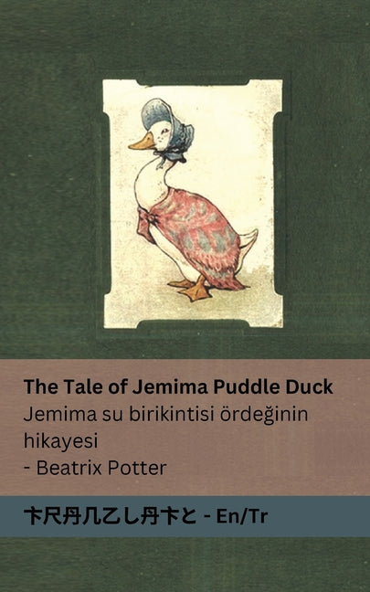 The Tale of Jemima Puddle Duck / Jemima su birikintisi ördeğinin hikayesi: Tranzlaty English / Türkçe