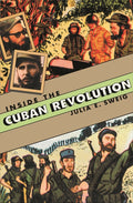 Inside the Cuban Revolution: Fidel Castro and the Urban Underground (Revised)