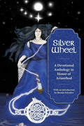 Silver Wheel: A Devotional Anthology Honor of Arianrhod