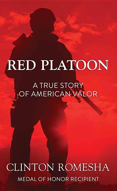 Red Platoon: A True Story of American Valor