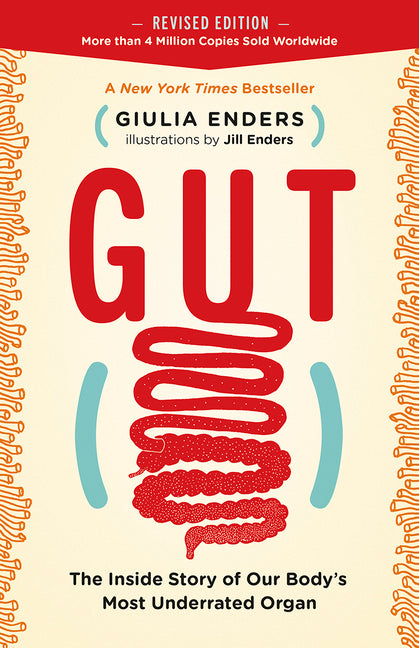 Gut: The Inside Story of Our Body's Most Underrated Organ (Revised Edition) (Revised)