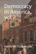 Democracy In America, vol 2