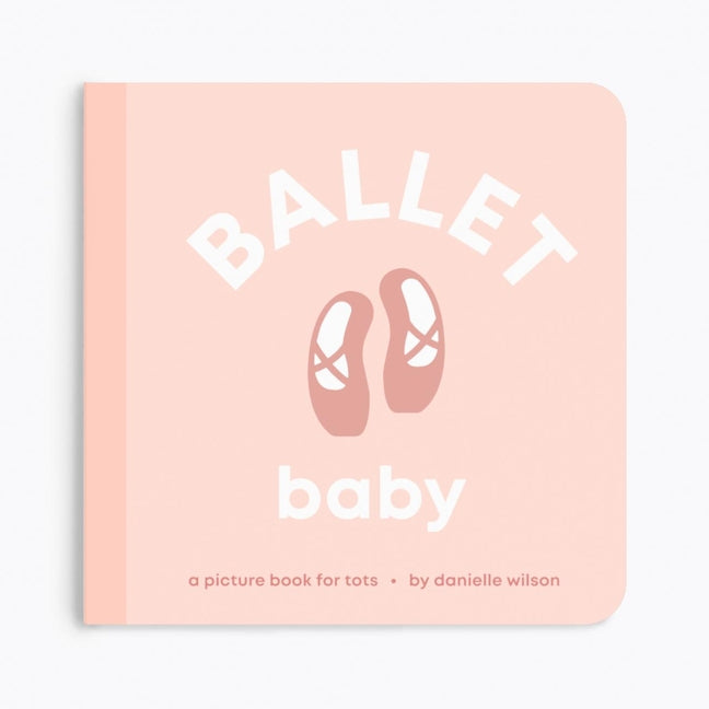Ballet Baby: Board Book for Early Learners