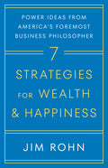 7 Strategies for Wealth & Happiness: Power Ideas from America's Foremost Business Philosopher