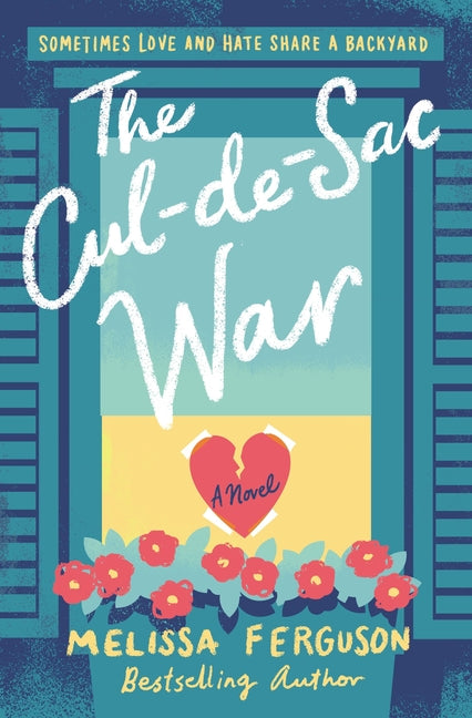 The Cul-De-Sac War: A Small-Town Enemies-To-Lovers Rom-Com