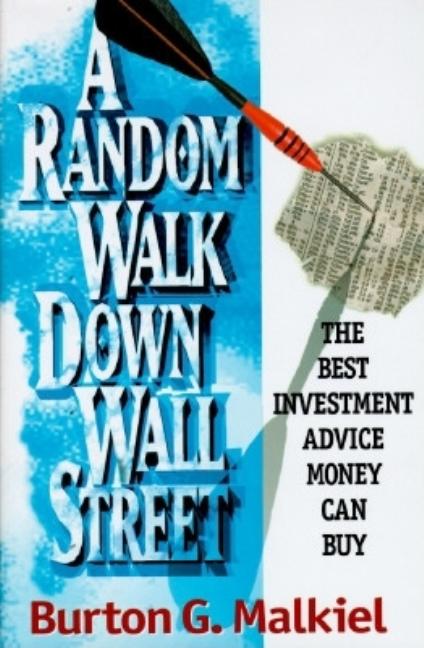 A Random Walk Down Wall Street: Including a Life-Cycle Guide to Personal Investing