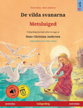 De vilda svanarna - Metsluiged (svenska - estniska): Tvåspråkig barnbok efter en saga av Hans Christian Andersen, med ljudbok och video online