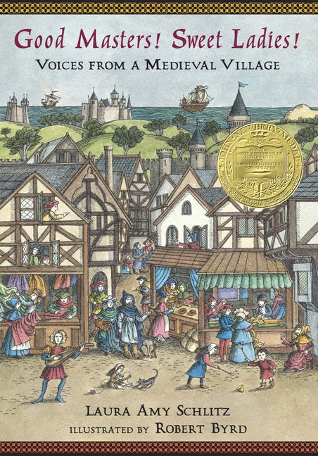 Good Masters! Sweet Ladies!: Voices from a Medieval Village (a Middle Grade Collection of Historical Monologues for Grades 5-8 Classroom Study, Langua
