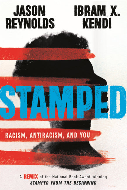 Stamped: Racism, Antiracism, and You