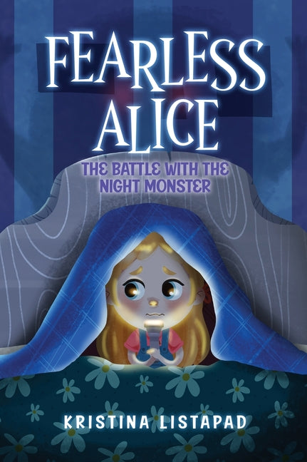 Fearless Alice: The Battle with The Night Monster: An Amazing Children's Book About Courage, Confidence, and Conquering Fear of the Dark