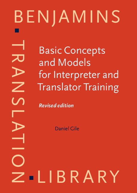 Basic Concepts and Models for Interpreter and Translator Training: Revised Edition (Revised)