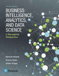 Business Intelligence, Analytics, and Data Science: A Managerial Perspective