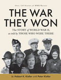 The War They Won: The Story of World War II, as told by Those Who Were There