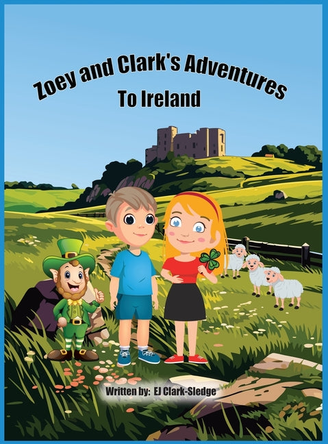 Zoey and Clark's Adventures To Ireland