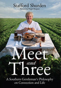 Meet and Three: A Southern Gentleman's Philosophy on Connection and Life